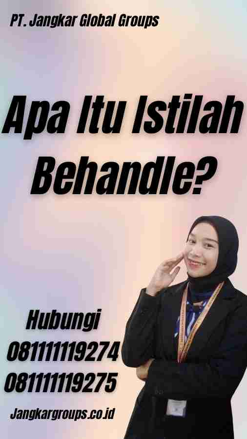 Apa Itu Istilah Behandle? - Istilah Behandle Dalam Impor