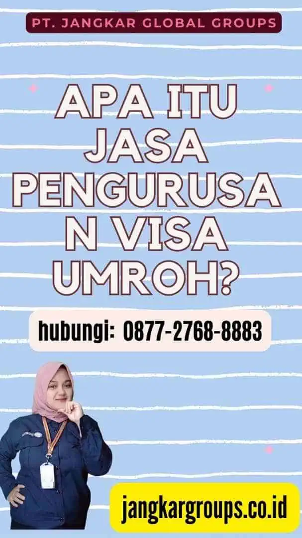 Apa Itu Jasa Pengurusan Visa Umroh