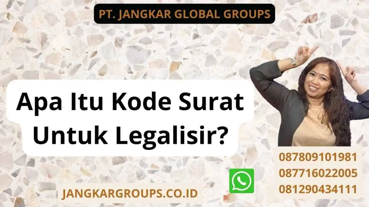 Apa Itu Kode Surat Untuk Legalisir?