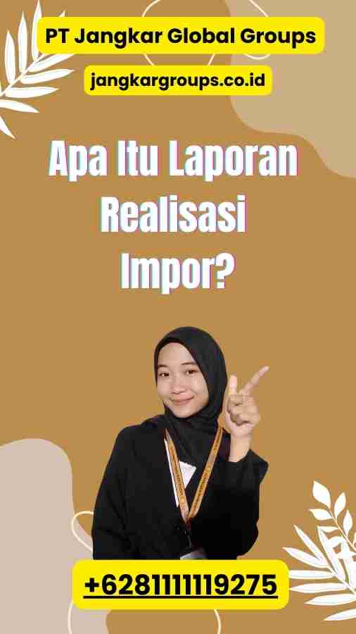 Apa Itu Laporan Realisasi Impor