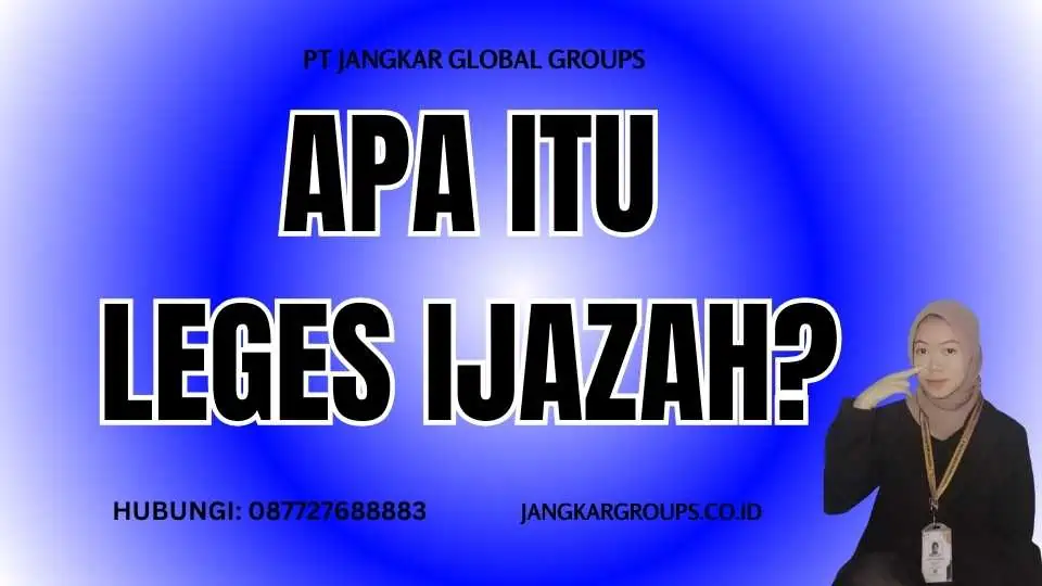 Apa Itu Leges Ijazah?