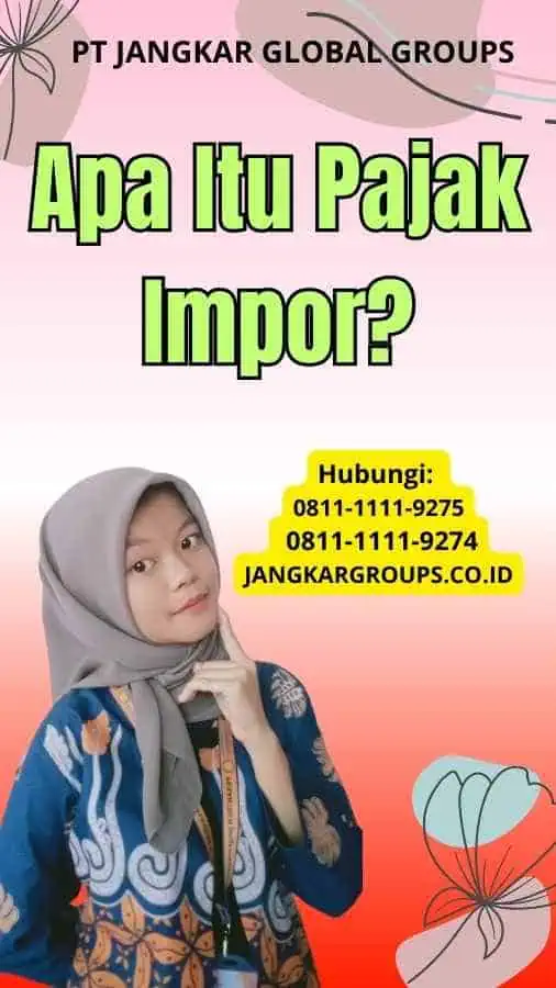 Apa Itu Pajak Impor