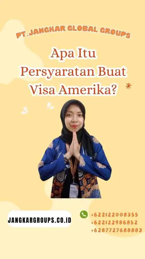 Apa Itu Persyaratan Buat Visa Amerika