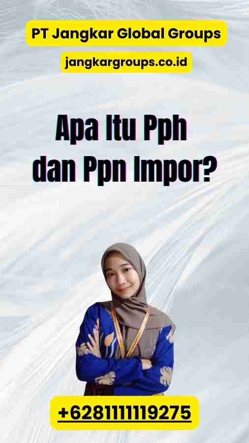 Apa Itu Pph dan Ppn Impor?