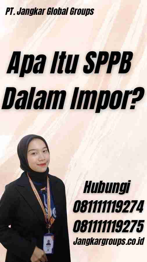 Apa Itu SPPB Dalam Impor?