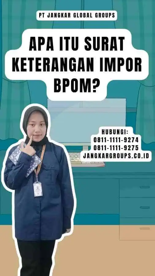 Apa Itu Surat Keterangan Impor Bpom