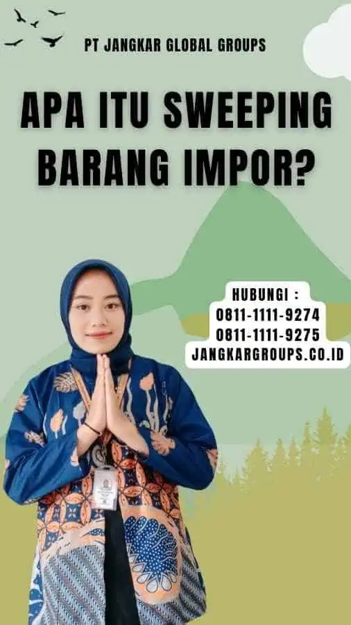 Apa Itu Sweeping Barang Impor