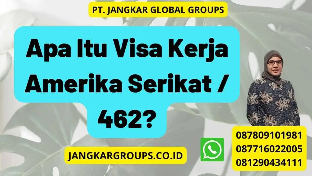 Apa Itu Visa Kerja Amerika Serikat / 462?