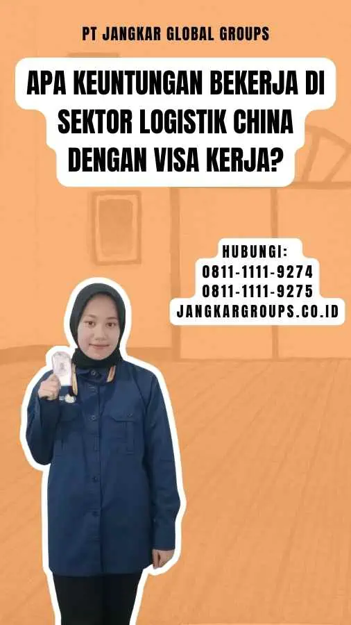 Apa Keuntungan Bekerja di Sektor Logistik China dengan Visa Kerja