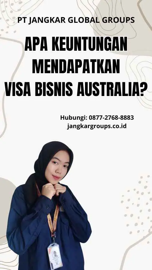 Apa Keuntungan Mendapatkan Visa Bisnis Australia?