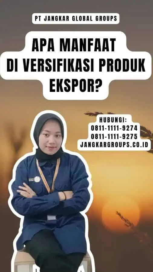 Apa Manfaat Di versifikasi Produk Ekspor