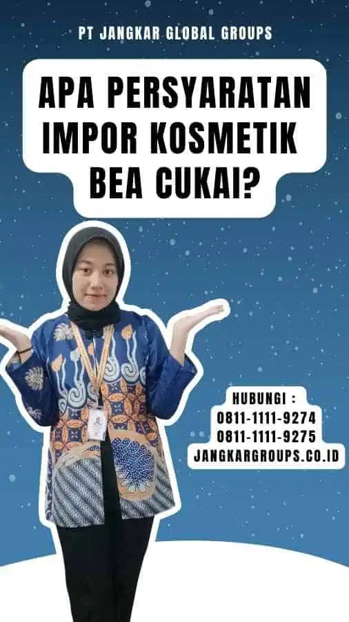 Apa Persyaratan Impor Kosmetik Bea Cukai