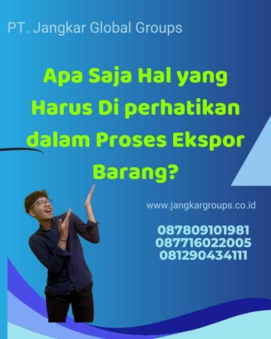 Apa Saja Hal yang Harus Di perhatikan dalam Proses Ekspor Barang?