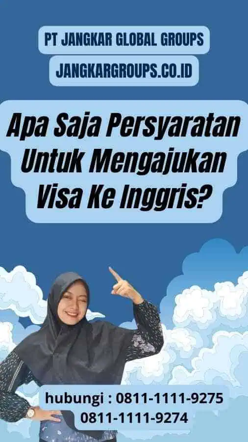 Apa Saja Persyaratan Untuk Mengajukan Visa Ke Inggris?