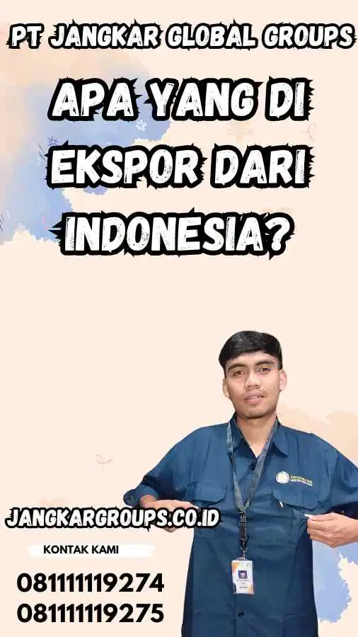 Apa Yang Di Ekspor dari Indonesia?