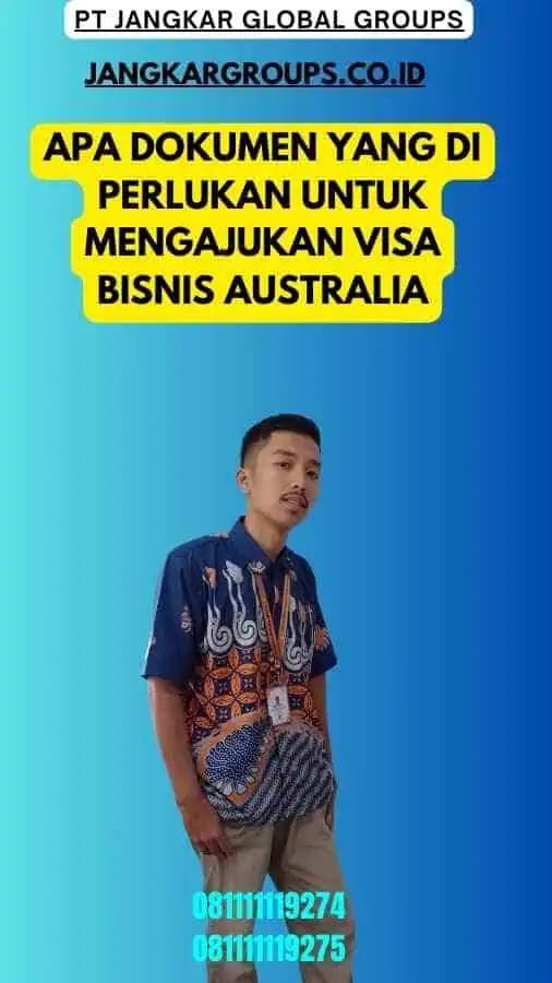 Apa dokumen yang di perlukan untuk mengajukan Visa Bisnis Australia