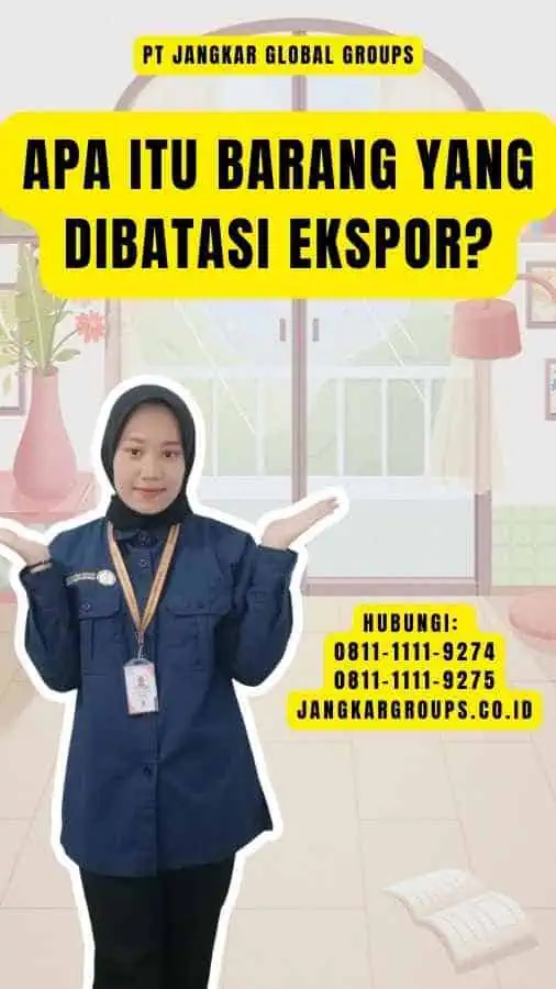 Apa itu Barang yang Dibatasi Ekspor