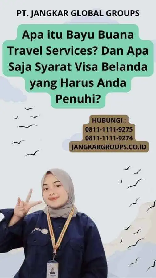 Apa itu Bayu Buana Travel Services? Dan Apa Saja Syarat Visa Belanda yang Harus Anda Penuhi?