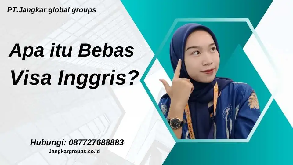 Apa itu Bebas Visa Inggris?