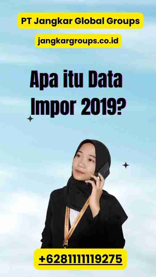 Apa itu Data Impor 2019