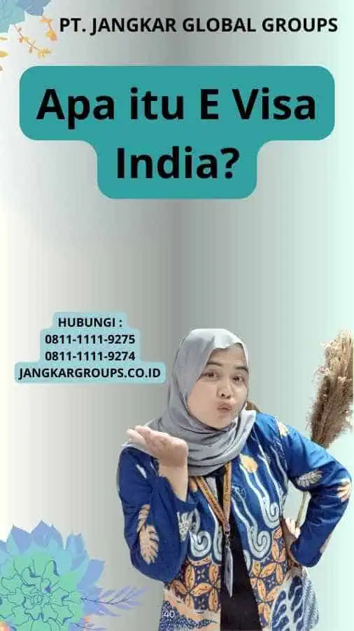 Apa itu E Visa India?