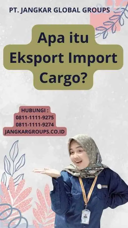 Apa itu Eksport Import Cargo?