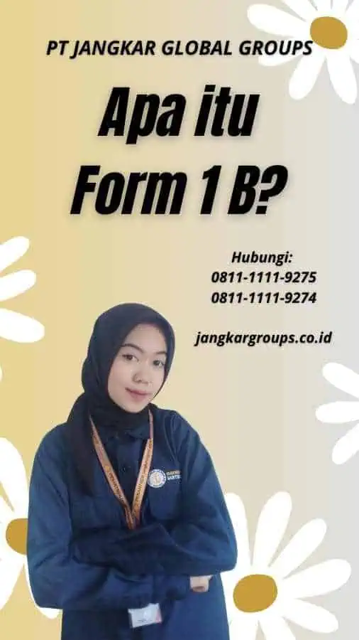 Apa itu Form 1 B