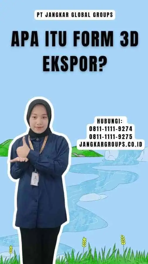 Apa itu Form 3D Ekspor