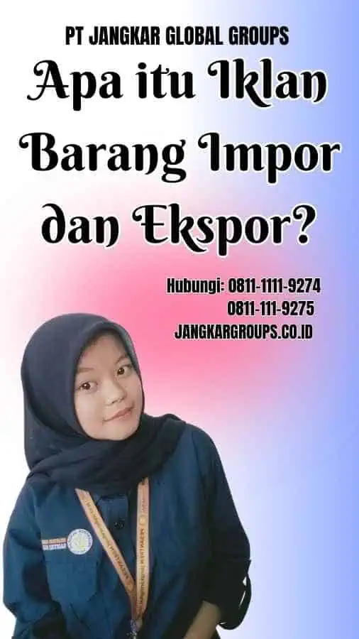 Apa itu Iklan Barang Impor dan Ekspor