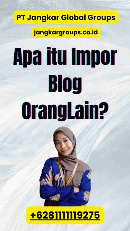 Apa itu Impor Blog Orang Lain?