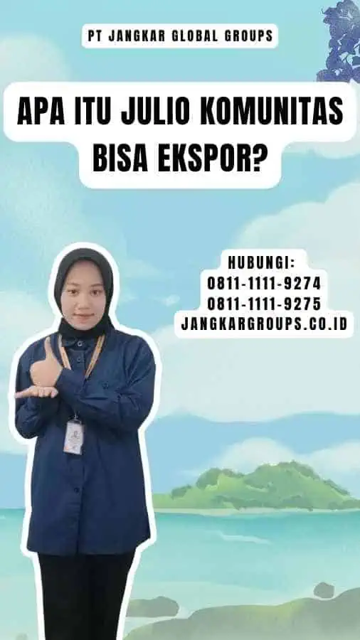 Apa itu Julio Komunitas Bisa Ekspor