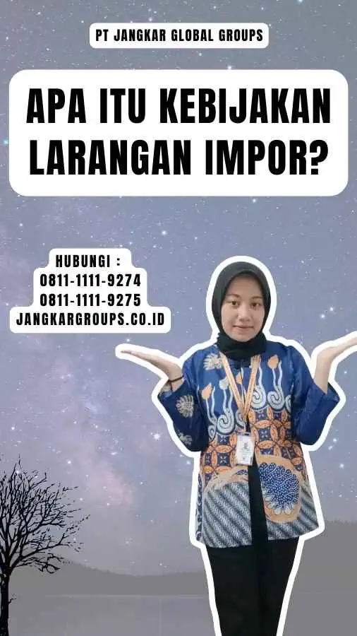 Apa itu Kebijakan Larangan Impor