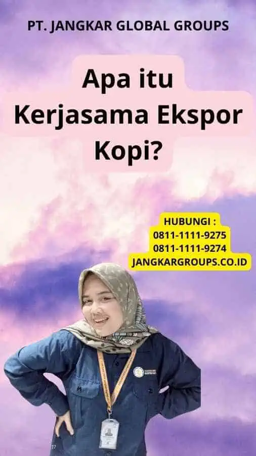 Apa itu Kerjasama Ekspor Kopi?