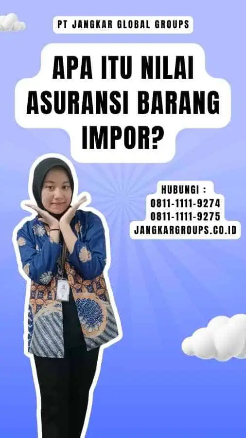 Apa itu Nilai Asuransi Barang Impor