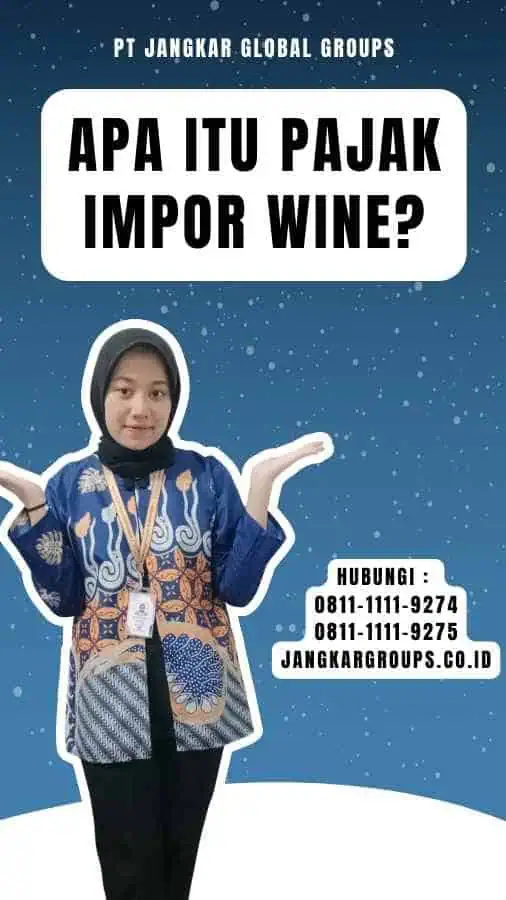 Apa itu Pajak Impor Wine