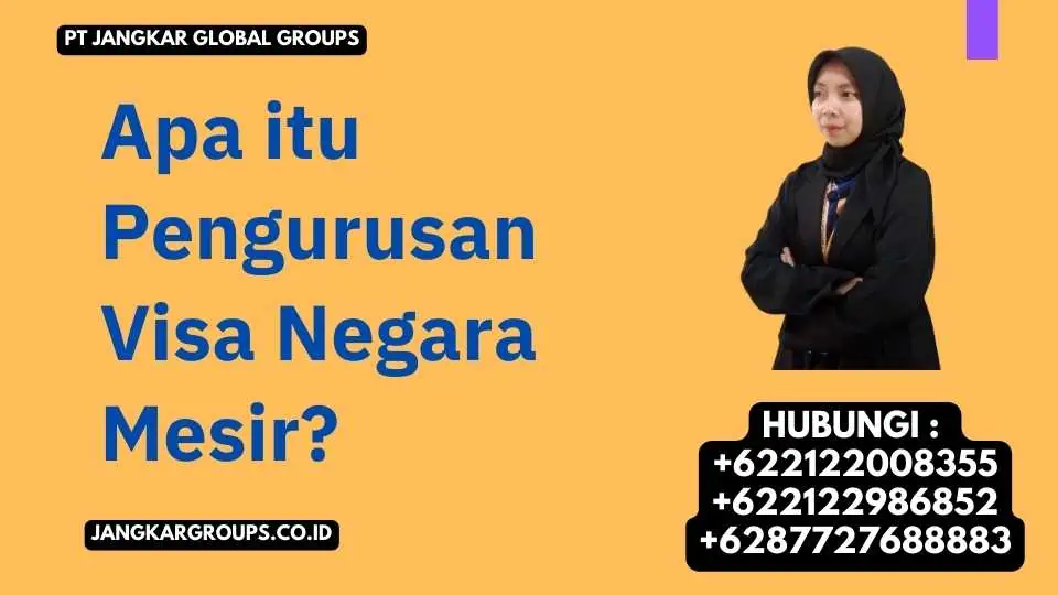 Apa itu Pengurusan Visa Negara Mesir