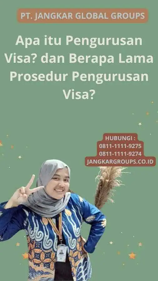 Apa itu Pengurusan Visa? dan Berapa Lama Prosedur Pengurusan Visa?