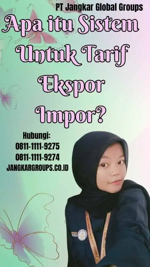 Apa itu Sistem Untuk Tarif Ekspor Impor