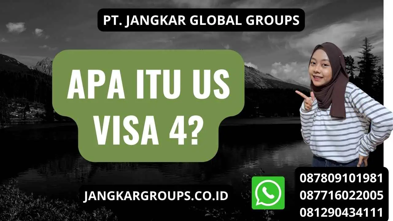 Apa itu US Visa 4?