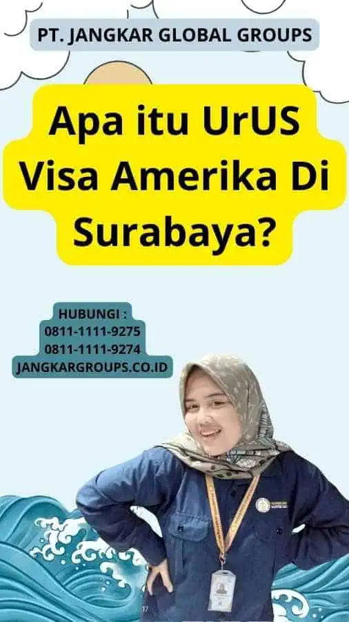 Apa itu UrUS Visa Amerika Di Surabaya?