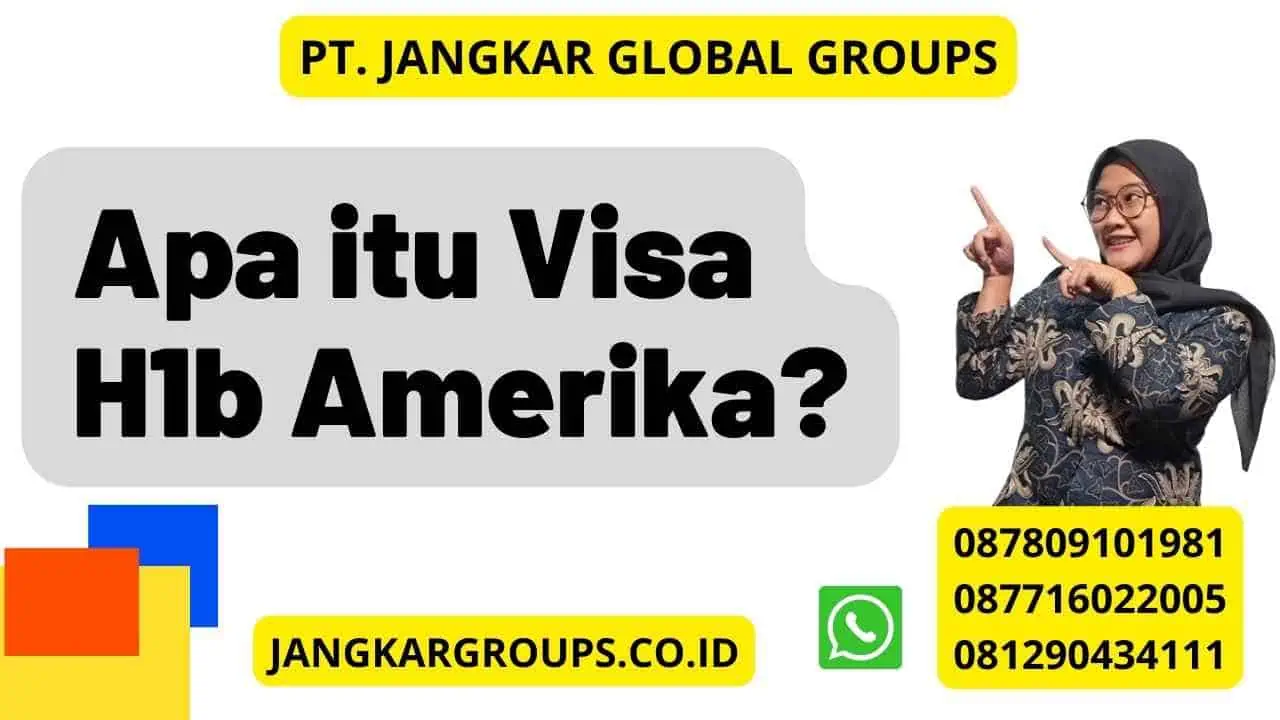 Apa itu Visa H1b Amerika?