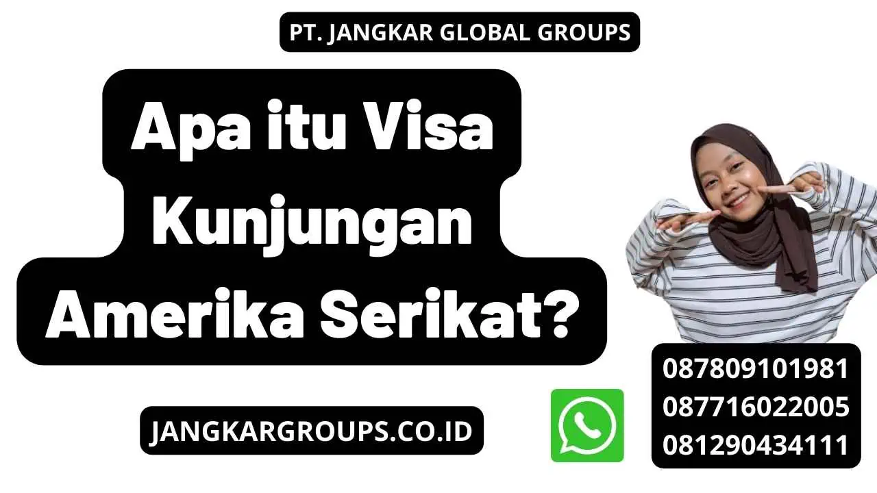 Apa itu Visa Kunjungan Amerika Serikat? Visa USA 3 Months