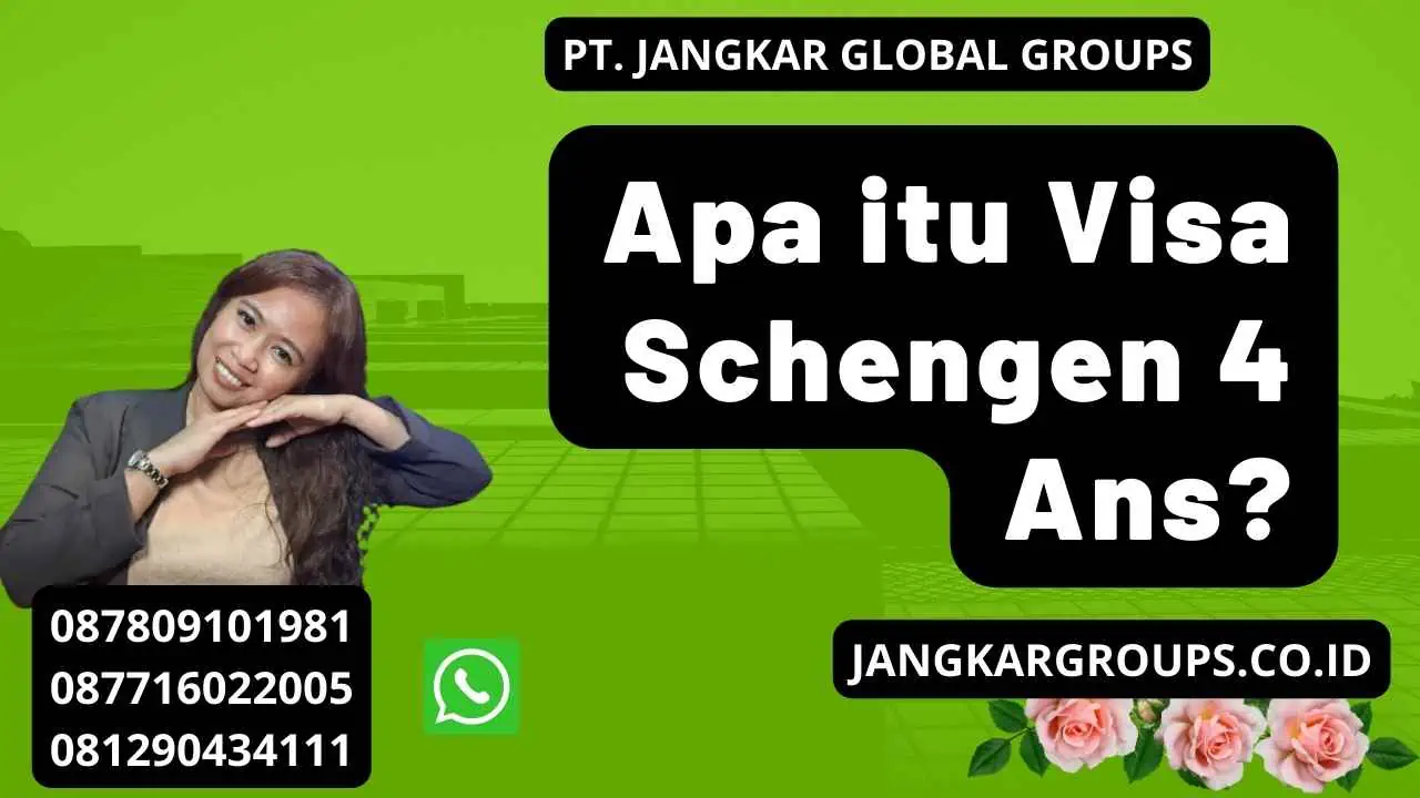 Apa itu Visa Schengen 4 Ans?