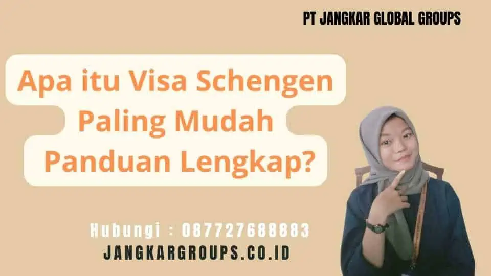 Apa itu Visa Schengen Paling Mudah Panduan Lengkap