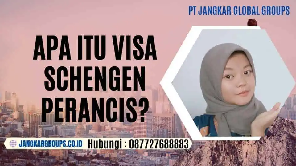 Apa itu Visa Schengen Perancis