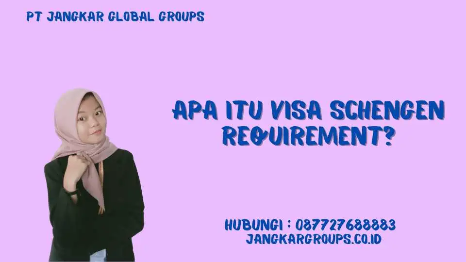 Apa itu Visa Schengen Requirement