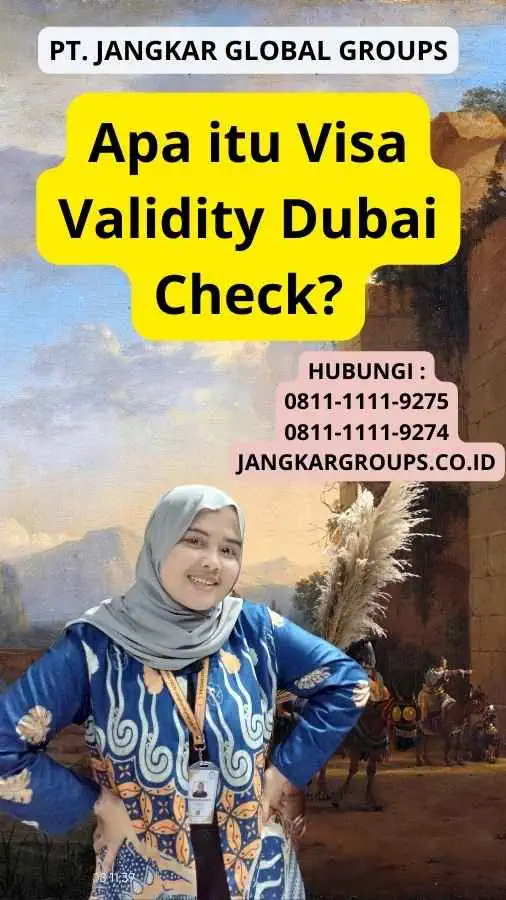 Apa itu Visa Validity Dubai Check?