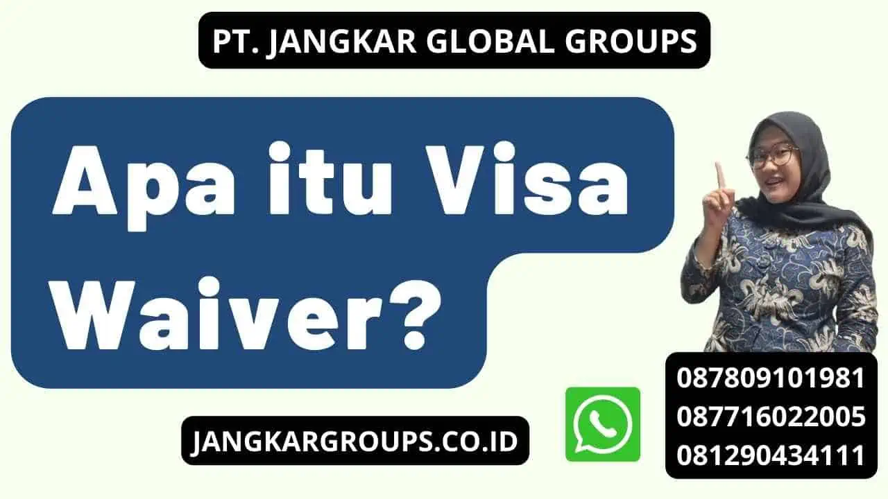 Apa itu Visa Waiver?