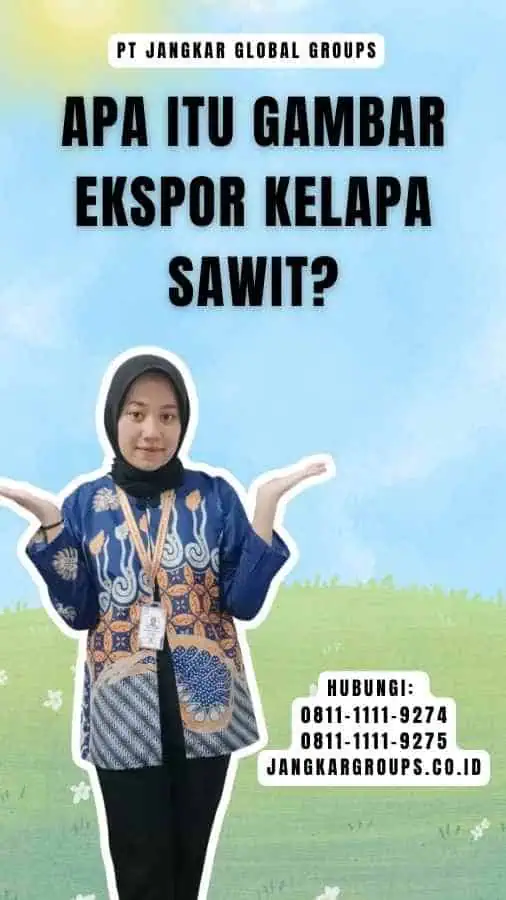 Apa itu gambar ekspor kelapa sawit