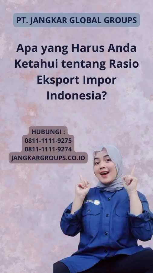 Apa yang Harus Anda Ketahui tentang Rasio Eksport Impor Indonesia?